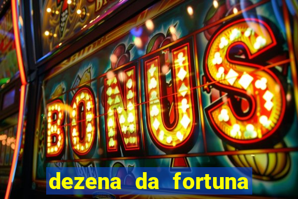 dezena da fortuna como funciona